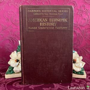 1924 Vintage Book: American Economic History by Harold Underwood Faulkner